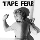 Tape Fear